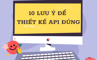 10 lưu ý để thiết kế API đúng