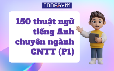 150 THUẬT NGỮ TIẾNG ANH CHUYÊN NGÀNH CÔNG NGHỆ THÔNG TIN ️(PHẦN 1)